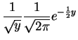 $\displaystyle \frac{1}{\sqrt y}\frac{1}{\sqrt {2\pi }}
e^{-\frac{1}{2}y}$
